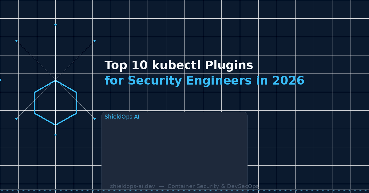 Top 10 kubectl Plugins for Security Engineers in 2026